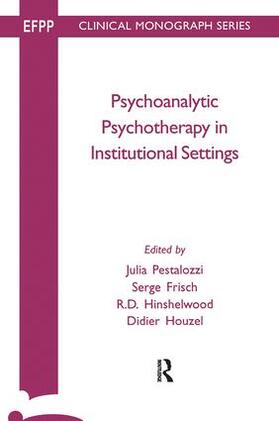 Frisch / Hinshelwood / Houzel |  Psychoanalytic Psychotherapy in Institutional Settings | Buch |  Sack Fachmedien