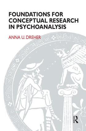 Dreher / U. Dreher |  Foundations for Conceptual Research in Psychoanalysis | Buch |  Sack Fachmedien