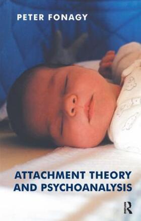 Fonagy |  Attachment Theory and Psychoanalysis | Buch |  Sack Fachmedien