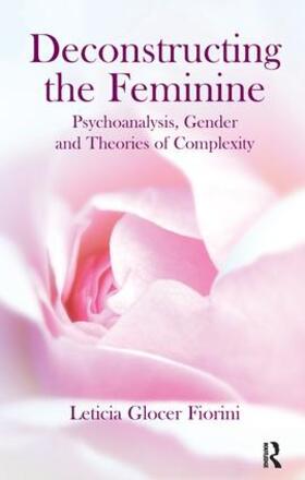 Glocer Fiorini |  Deconstructing the Feminine | Buch |  Sack Fachmedien