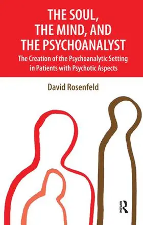 Rosenfeld |  The Soul, the Mind, and the Psychoanalyst | Buch |  Sack Fachmedien