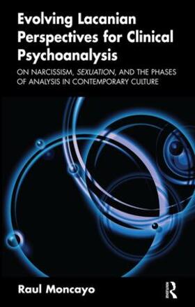 Moncayo |  Evolving Lacanian Perspectives for Clinical Psychoanalysis | Buch |  Sack Fachmedien