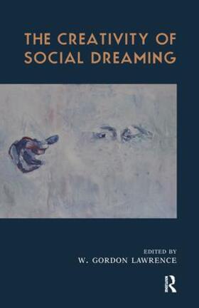 Lawrence |  The Creativity of Social Dreaming | Buch |  Sack Fachmedien