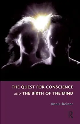 Reiner |  The Quest for Conscience and the Birth of the Mind | Buch |  Sack Fachmedien