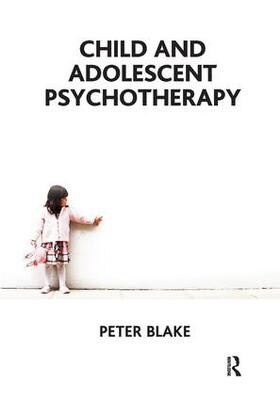 Blake |  Child and Adolescent Psychotherapy | Buch |  Sack Fachmedien