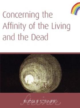 Steiner |  Concerning The Affinity of The Living And The Dead | eBook | Sack Fachmedien