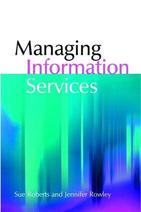 Rowley / Roberts |  Managing Information Services | Buch |  Sack Fachmedien