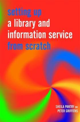 Pantry / Griffiths | Setting Up a Library and Information Service from Scratch | Buch | 978-1-85604-558-2 | sack.de