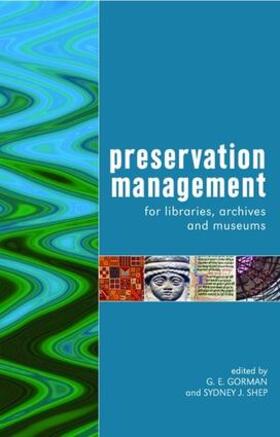 Gorman / Shep |  Preservation Management for Libraries, Archives and Museums | Buch |  Sack Fachmedien