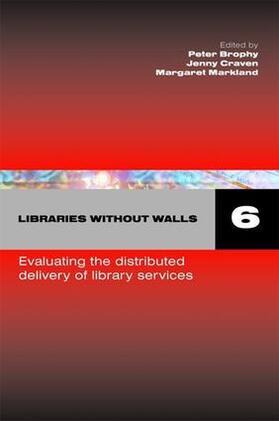 Brophy / Craven / Markland |  Libraries Without Walls 6 | Buch |  Sack Fachmedien