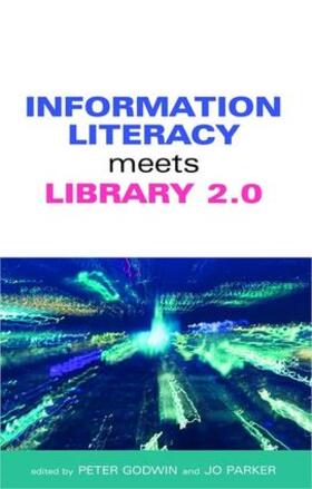 Godwin / Parker |  Information Literacy Meets Library 2.0 | Buch |  Sack Fachmedien