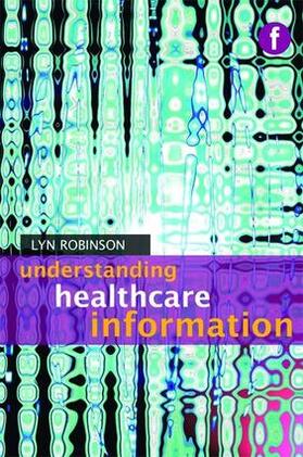 Robinson | Understanding Healthcare Information | Buch | 978-1-85604-662-6 | sack.de