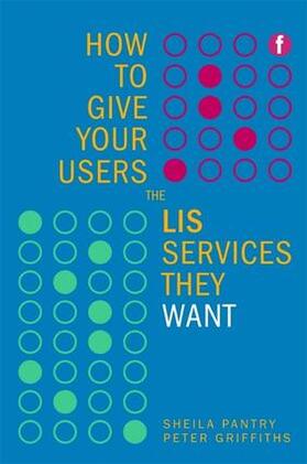 Pantry / Griffiths | How to Give Your Users the LIS Services They Want | Buch | 978-1-85604-672-5 | sack.de