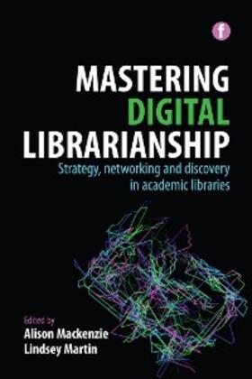 Mackenzie / Martin |  Mastering Digital Librarianship | eBook | Sack Fachmedien