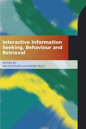 Ruthven / Kelly | Interactive Information Seeking, Behaviour and Retrieval | Buch | 978-1-85604-707-4 | sack.de