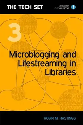 Hastings |  Microblogging and Lifestreaming in Libraries | Buch |  Sack Fachmedien