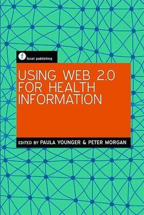 Younger / Morgan |  Using Web 2.0 for Health Information | Buch |  Sack Fachmedien