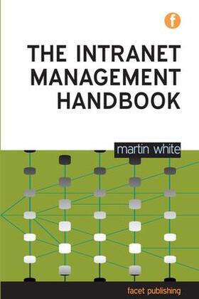 White | Intranet Management Handbook | Buch | 978-1-85604-734-0 | sack.de