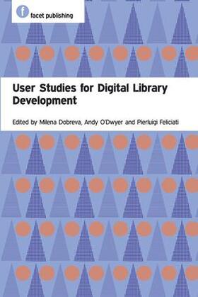 Dobreva / O'Dwyer / Feliciati |  User Studies for Digital Library Development | Buch |  Sack Fachmedien