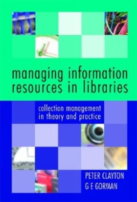 Clayton / Gorman |  Managing Information Resources in Libraries | eBook | Sack Fachmedien