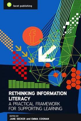 Secker / Coonan |  Rethinking Information Literacy | Buch |  Sack Fachmedien