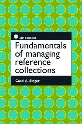 Singer | Fundamentals of Managing Reference Collections | Buch | 978-1-85604-831-6 | sack.de