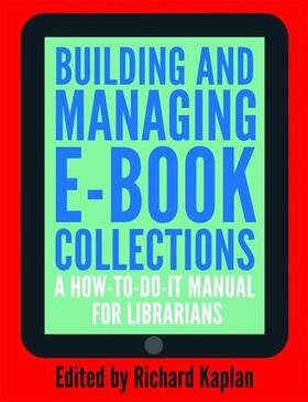 Kaplan | Building and Managing E-book Collections | Buch | 978-1-85604-837-8 | sack.de
