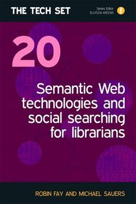 Fay / Sauers | Semantic Web Technologies and Social Searching for Librarians | Buch | 978-1-85604-842-2 | sack.de