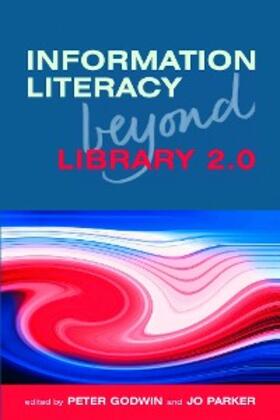 Godwin / Parker |  Information Literacy Beyond Library 2.0 | eBook | Sack Fachmedien