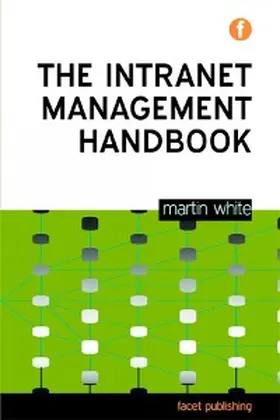 White |  The Intranet Management Handbook | eBook | Sack Fachmedien