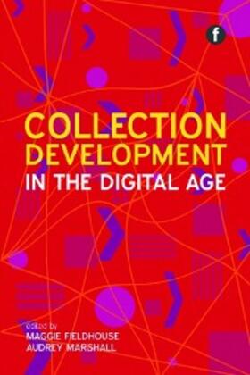 Fieldhouse / Marshall |  Collection Development in the Digital Age | eBook | Sack Fachmedien