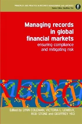 Coleman / Lemieux / Stone |  Managing Records in Global Financial Markets | eBook | Sack Fachmedien