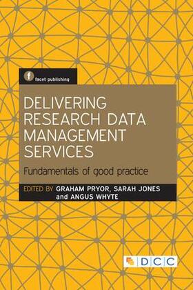 Pryor / Jones / Whyte |  Delivering Research Data Management Services | Buch |  Sack Fachmedien