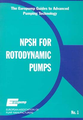 EUROPUMP |  Net Positive Suction Head for Rotodynamic Pumps: A Reference Guide | Buch |  Sack Fachmedien