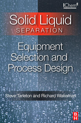 Tarleton / Wakeman |  Solid/Liquid Separation: Equipment Selection and Process Design | Buch |  Sack Fachmedien