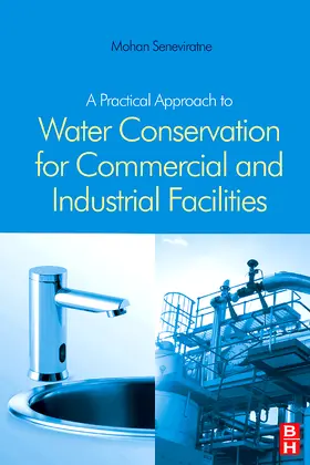 Seneviratne |  A Practical Approach to Water Conservation for Commercial and Industrial Facilities | Buch |  Sack Fachmedien