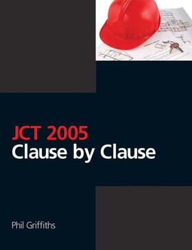 Griffiths |  JCT 2005: Clause by Clause | Buch |  Sack Fachmedien