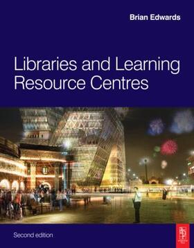 Edwards |  Libraries and Learning Resource Centres | Buch |  Sack Fachmedien