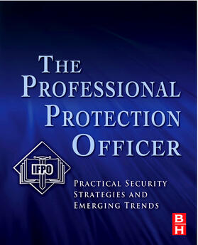 Davies / IFPO |  The Professional Protection Officer: Practical Security Strategies and Emerging Trends | Buch |  Sack Fachmedien