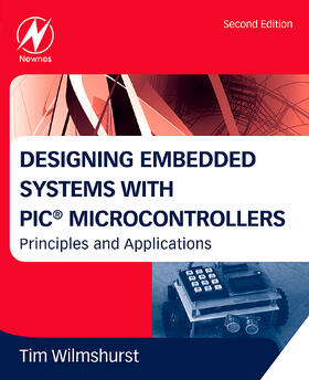 Wilmshurst |  Designing Embedded Systems with PIC Microcontrollers | Buch |  Sack Fachmedien