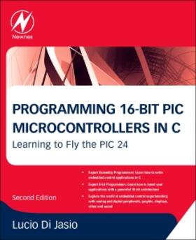 Di Jasio |  Programming 16-Bit PIC Microcontrollers in C | Buch |  Sack Fachmedien