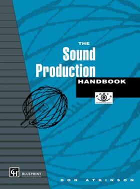 Atkinson |  The Sound Production Handbook | Buch |  Sack Fachmedien