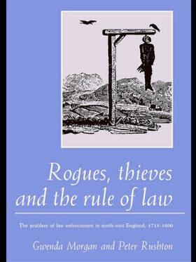 Morgan / Rushton |  Rogues, Thieves And the Rule of Law | Buch |  Sack Fachmedien