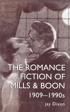 Dixon |  The Romantic Fiction Of Mills & Boon, 1909-1995 | Buch |  Sack Fachmedien