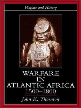 Thornton |  Warfare in Atlantic Africa, 1500-1800 | Buch |  Sack Fachmedien