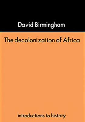 Birmingham |  The Decolonization Of Africa | Buch |  Sack Fachmedien