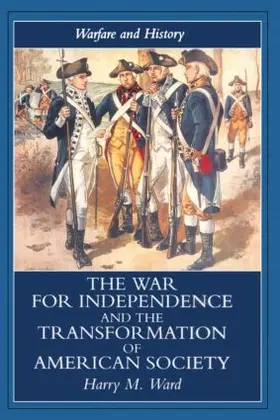 Ward |  The War for Independence and the Transformation of American Society | Buch |  Sack Fachmedien