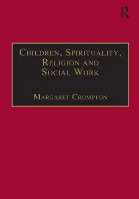 Crompton |  Children, Spirituality, Religion and Social Work | Buch |  Sack Fachmedien