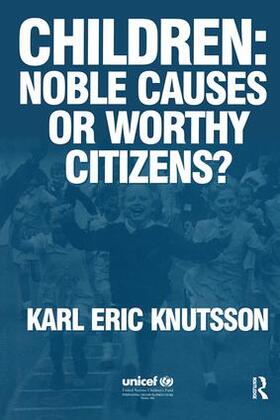 Knutsson |  Children: Noble Causes or Worthy Citizens? | Buch |  Sack Fachmedien