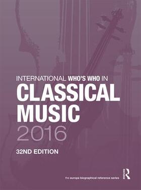 Publications |  International Who's Who in Classical Music 2016 | Buch |  Sack Fachmedien